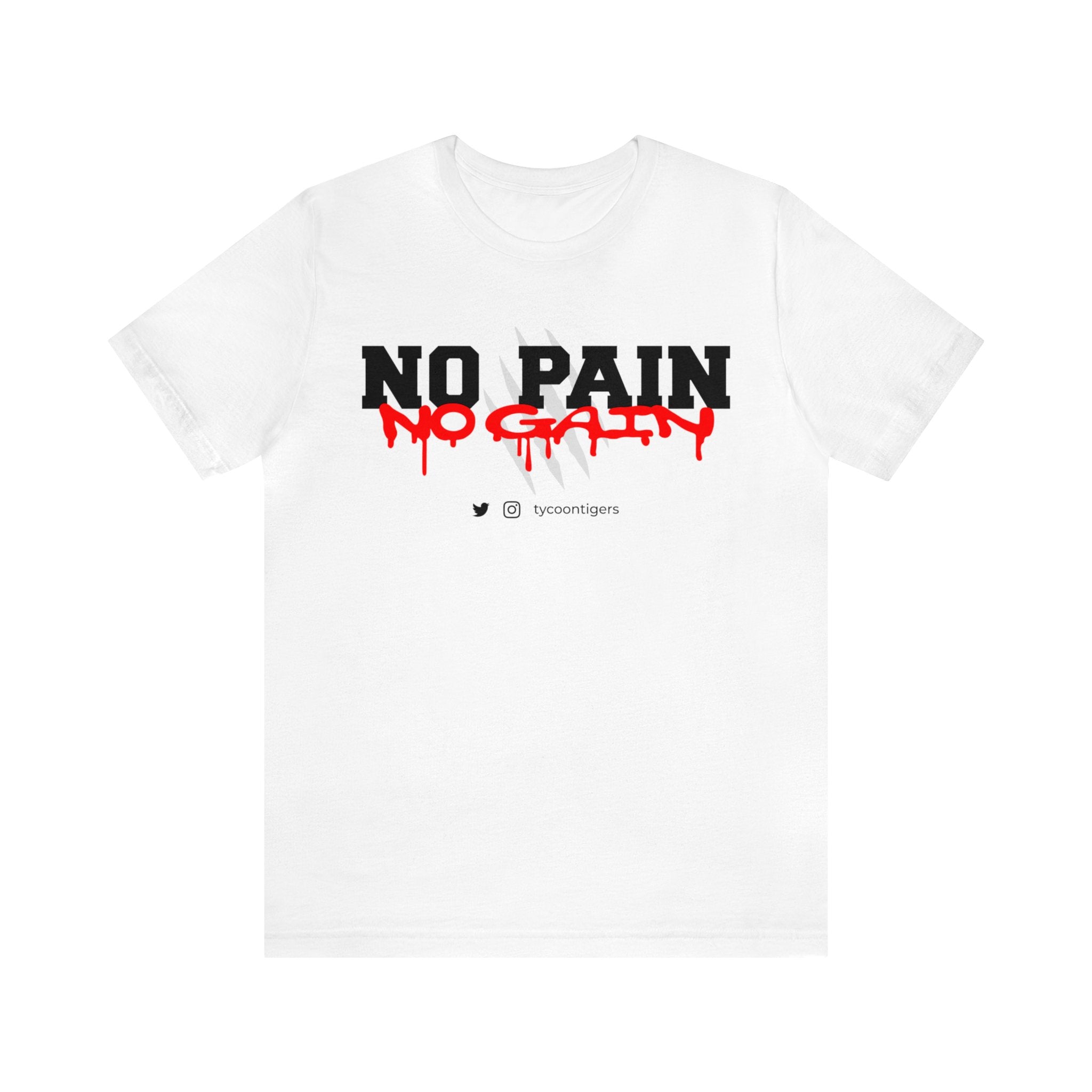 No Pain No Gain - Unisex Short Sleeve Tee