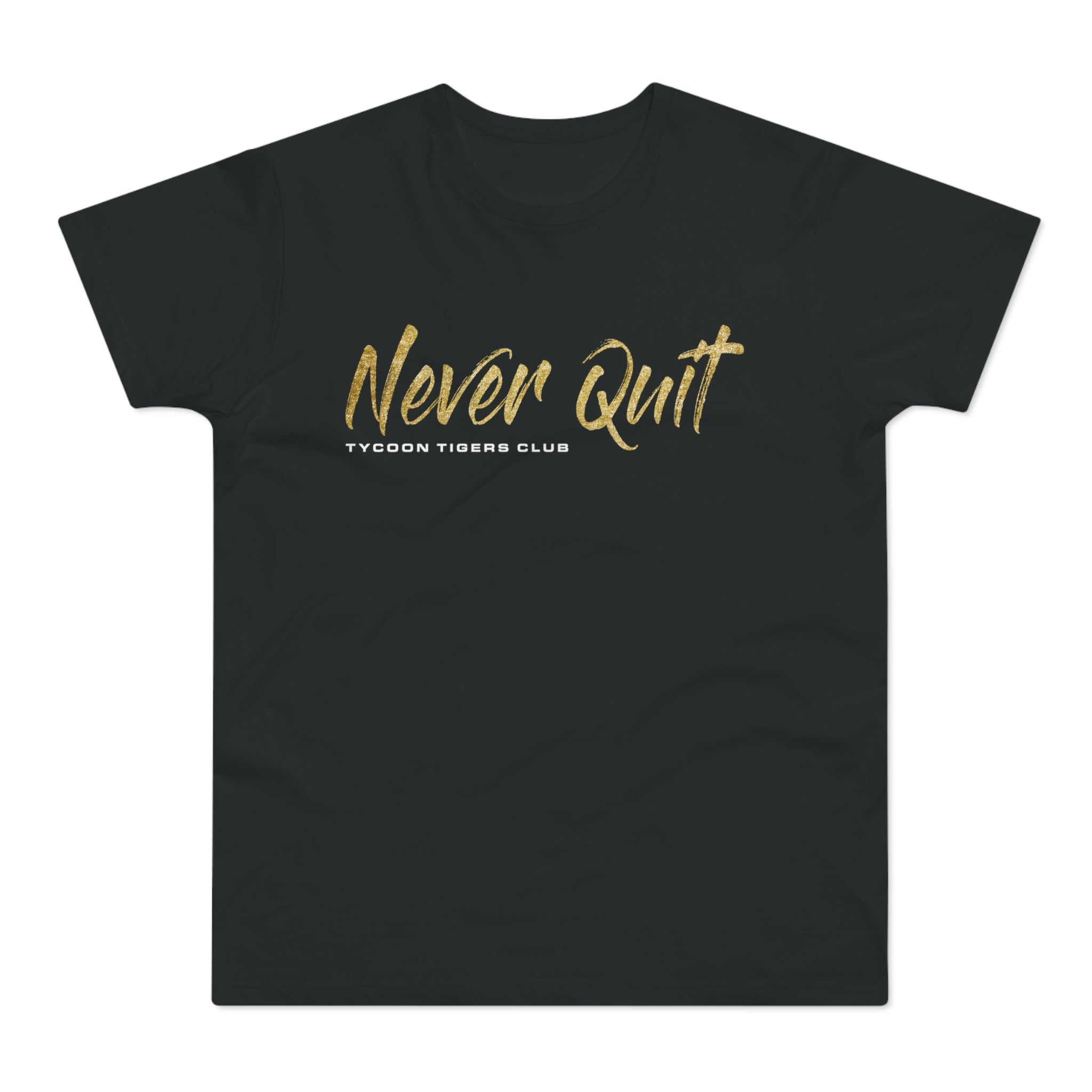 Never Quit -  T-Shirt