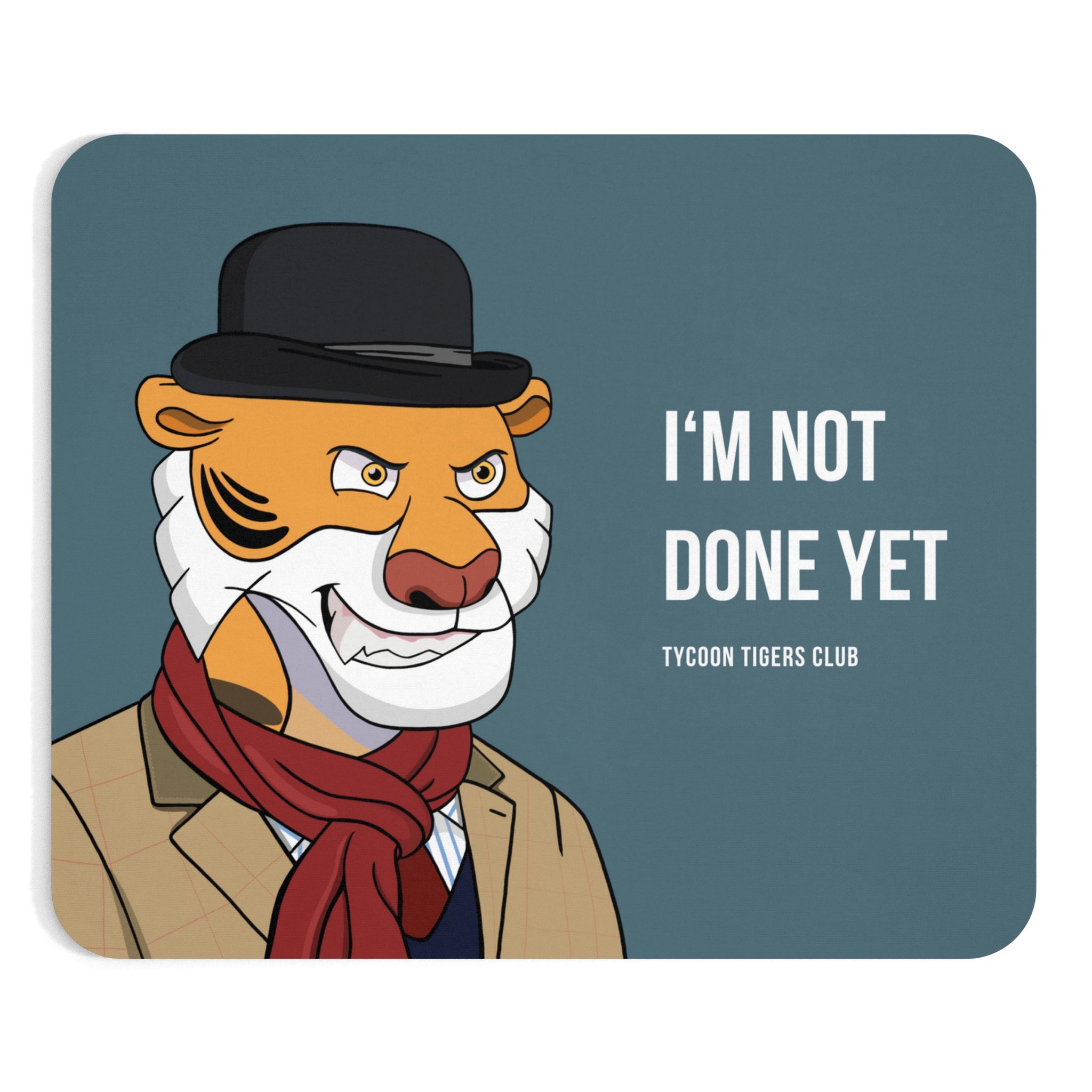 I'm not done yet - Mouse Pad